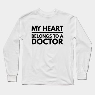 My Heart Belongs To A Doctor Long Sleeve T-Shirt